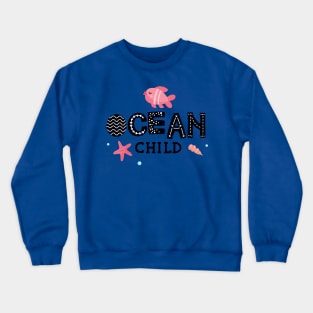 Ocean Child | T Shirt Design Crewneck Sweatshirt